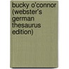 Bucky O'Connor (Webster's German Thesaurus Edition) door Inc. Icon Group International