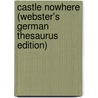 Castle Nowhere (Webster's German Thesaurus Edition) door Inc. Icon Group International