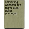 Converting Websites into Native Apps using PhoneGap door Pam Crabtree
