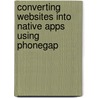 Converting Websites into Native Apps using PhoneGap door Pam Crabtree