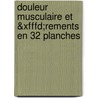 Douleur Musculaire Et &xfffd;rements En 32 Planches by Joseph E. Muscolino