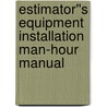 Estimator''s Equipment Installation Man-Hour Manual door John S. Page
