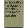 Evaporation - Webster's Specialty Crossword Puzzles door Inc. Icon Group International