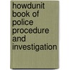 Howdunit Book Of Police Procedure And Investigation by Lee Lofland