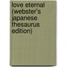 Love Eternal (Webster's Japanese Thesaurus Edition) door Inc. Icon Group International