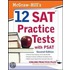 Mcgraw-hill''s 12 Sat Practice Tests With Psat, 2ed