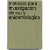 Metodos Para Investigacion Clinica Y Epidemiologica door 'Argimon'