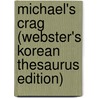 Michael's Crag (Webster's Korean Thesaurus Edition) door Inc. Icon Group International