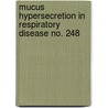 Mucus Hypersecretion in Respiratory Disease No. 248 by Lastnovartis Foundation