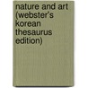 Nature And Art (Webster's Korean Thesaurus Edition) door Inc. Icon Group International