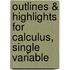 Outlines & Highlights For Calculus, Single Variable
