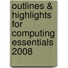 Outlines & Highlights For Computing Essentials 2008 door Timothy O'Leary