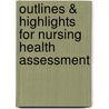 Outlines & Highlights For Nursing Health Assessment door Patricia Dillon