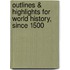 Outlines & Highlights For World History, Since 1500