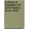 Outlines & Highlights For World History, Since 1500 by Jiu-Hwa Upshur