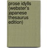 Prose Idylls (Webster's Japanese Thesaurus Edition) door Inc. Icon Group International