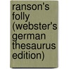 Ranson's Folly (Webster's German Thesaurus Edition) door Inc. Icon Group International
