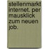 Stellenmarkt Internet. Per Mausklick Zum Neuen Job.