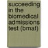 Succeeding In The Biomedical Admissions Test (Bmat)