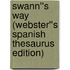 Swann''s Way (Webster''s Spanish Thesaurus Edition)