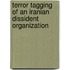 Terror Tagging Of An Iranian Dissident Organization