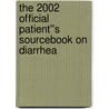 The 2002 Official Patient''s Sourcebook on Diarrhea door Icon Health Publications