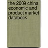The 2009 China Economic And Product Market Databook by Inc. Icon Group International