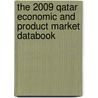 The 2009 Qatar Economic And Product Market Databook door Inc. Icon Group International