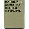 The 2011-2016 World Outlook for Chilled Cheesecakes by Inc. Icon Group International