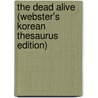 The Dead Alive (Webster's Korean Thesaurus Edition) door Inc. Icon Group International