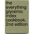 The Everything Glycemic Index Cookbook, 2Nd Edition
