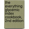 The Everything Glycemic Index Cookbook, 2Nd Edition door Smith Leeann