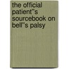 The Official Patient''s Sourcebook on Bell''s Palsy door Icon Health Publications