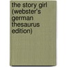 The Story Girl (Webster's German Thesaurus Edition) door Inc. Icon Group International