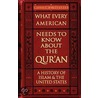 What Every American Needs to Know about the Qur''an door William J. Federer