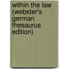 Within The Law (Webster's German Thesaurus Edition) door Inc. Icon Group International
