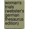 Woman's Trials (Webster's German Thesaurus Edition) door Inc. Icon Group International