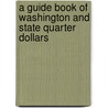 A Guide Book of Washington and State Quarter Dollars door Q. David Bowers