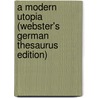 A Modern Utopia (Webster's German Thesaurus Edition) door Inc. Icon Group International