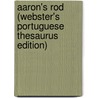 Aaron's Rod (Webster's Portuguese Thesaurus Edition) by Inc. Icon Group International