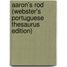 Aaron's Rod (Webster's Portuguese Thesaurus Edition) door Inc. Icon Group International