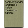 Book Of Wonder (Webster's Italian Thesaurus Edition) door Inc. Icon Group International
