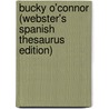 Bucky O'Connor (Webster's Spanish Thesaurus Edition) by Inc. Icon Group International