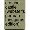 Crotchet Castle (Webster's German Thesaurus Edition) door Inc. Icon Group International