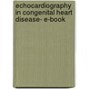 Echocardiography In Congenital Heart Disease- E-Book door Mark B. Lewin