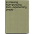 Expressing Love--Pursuing Truth--Experiencing Beauty