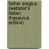 Father Sergius (Webster's Italian Thesaurus Edition) by Inc. Icon Group International