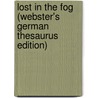 Lost In The Fog (Webster's German Thesaurus Edition) door Inc. Icon Group International
