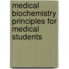 Medical Biochemistry Principles For Medical Students door David W. Karam M.D.Ph.D