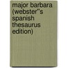 Major Barbara (Webster''s Spanish Thesaurus Edition) door Reference Icon Reference